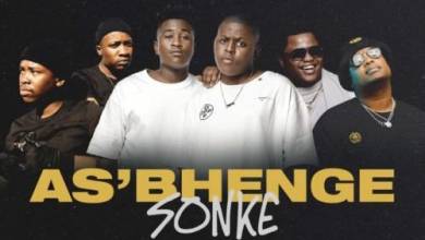 Distruction Boyz – As’bhenge Sonke ft. Reece Madlisa, Zuma, Beast & Dladla Mshunqisi