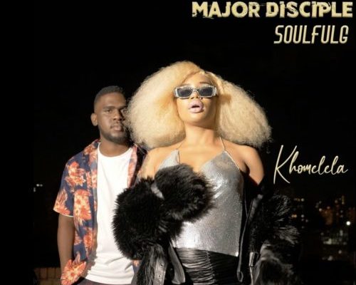 Major Disciple & SoulfulG – Khomelela