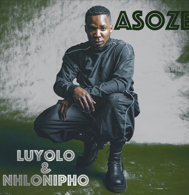 Luyolo & Nhlonipho – Asoze