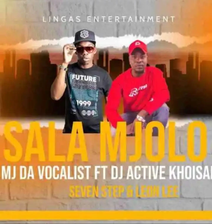 Leon Lee & MJ Da Vocalist – Sala Mjolo Ft. DJ Active Khoisan & Seven Step