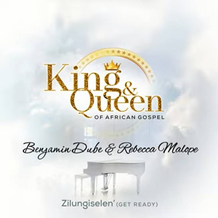 King &Amp; Queen Of African Gospel (Benjamin Dube , Rebecca Malope) - Zilungiselen’ (Get Ready) 1