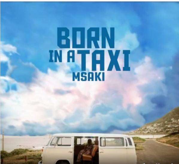 Msaki – Born In A Taxi