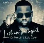 Dr Moruti & Lulo Cafe- Lost In Thought