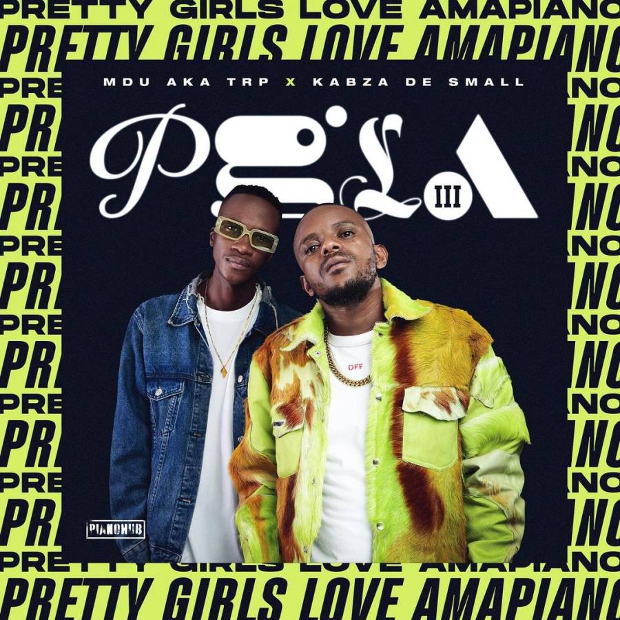 MDU aka TRP & Kabza De Small – Pretty Girls Love Amapiano 3  (Part 1) Album