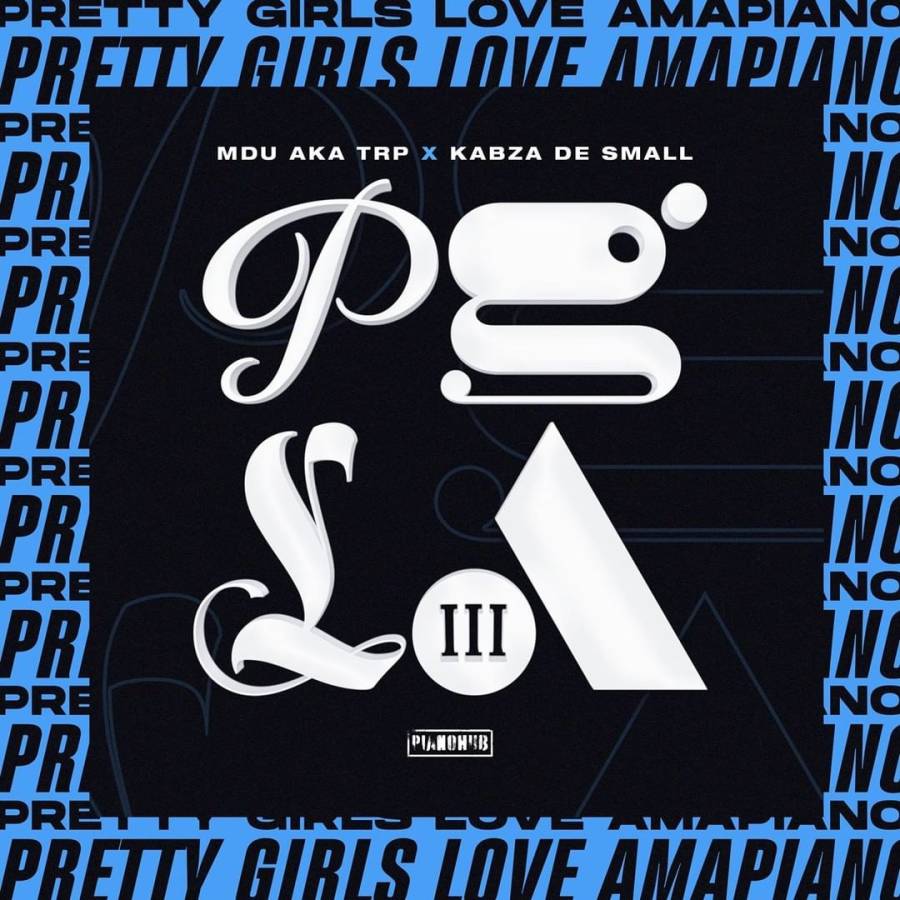 Kabza De Small & MDU aka TRP – Pretty Girls Love Amapiano 3 (Part 3)