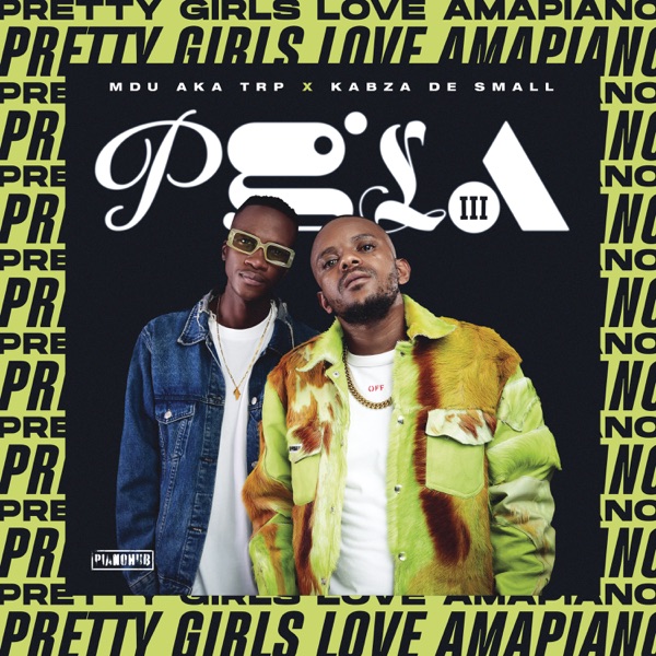 Kabza De Small And Mdu Aka Trp'S Pretty Girls Love Amapiano Iii Drops This Friday 1
