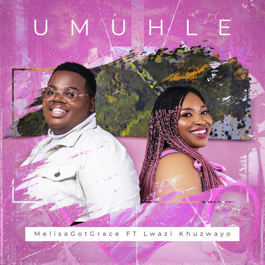 Melisagotgrace Releases New Gospel Hip Hop Song “Umuhle” featuring Lwazi Khuzwayo