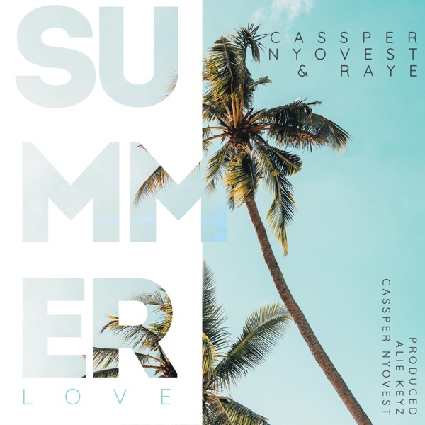 Cassper – Summer Love Ft. Raye