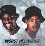 Worst Behaviour – Uyaganga Ft. Onetime, Dladla Mshunqisi, DJ Tira & Sizwe Mdlalose
