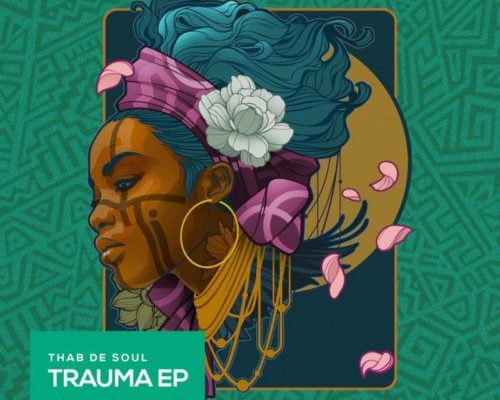 Thab De Soul – Trauma EP