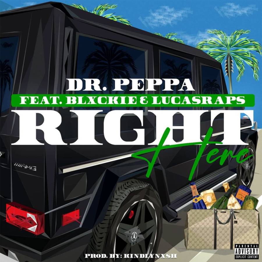 Dr Peppa - Right Here Ft. Blxckie &Amp; Lucasraps 1