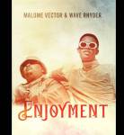 Malome Vector – Enjoyment ft. Wave Rhyder