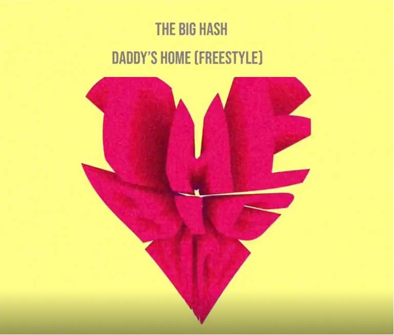 The Big Hash – Daddy’s Home (Freestyle)