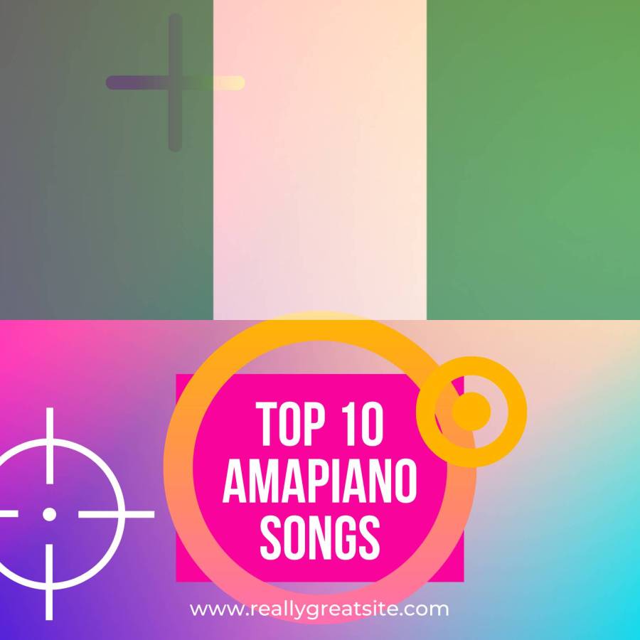 Top 10 Amapiano Songs In Nigeria (December 2021)