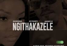 MaWhoo & DJ Fanzy, Andry K – Ngithakazele (Dub Mix)