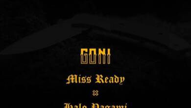 Maglera Doe Boy – Goni ft. Miss Ready & Halo Yagami