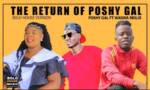 Poshy Gal – The Return of Poshy Gal ft. Waswa Moloi