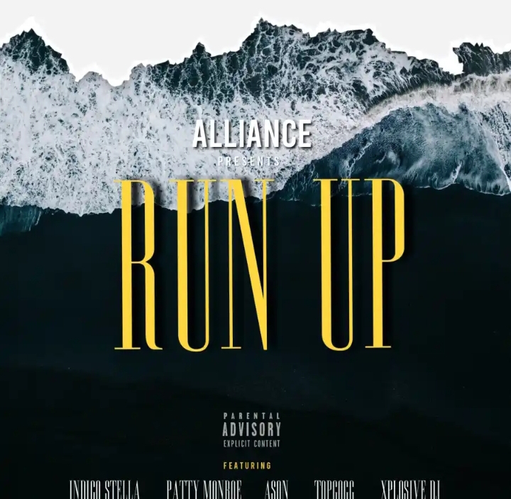 Alliance – Run Up Ft. Indigo Stella, Patty Monroe, Ason, TopGogg & Xplosive DJ