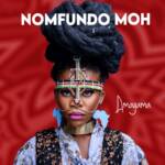Nomfundo Moh – Amagama Album