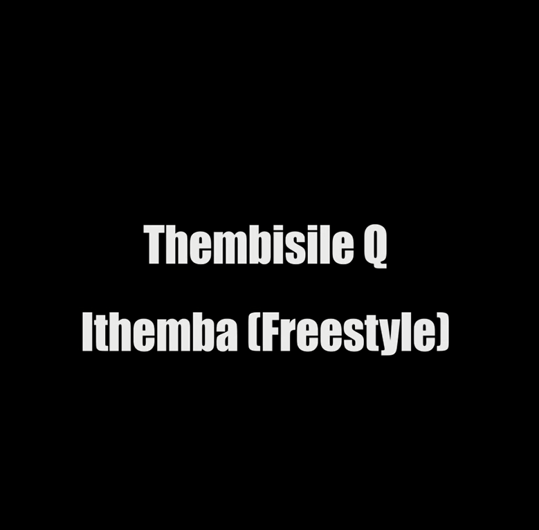 Thembisile Q - Ithemba (Freestyle) 1