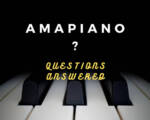 Amapiano: When, Where, How, Who & What Questions Of Amapiano Answered