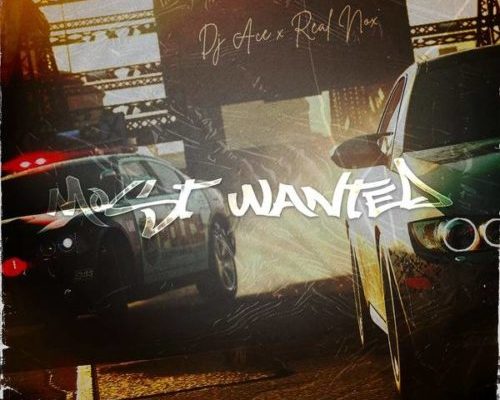DJ Ace & Real Nox – Most Wanted