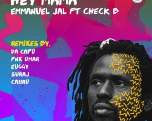 Emmanuel Jal – Hey Mama (Caiiro Remix) Ft. Check B 1