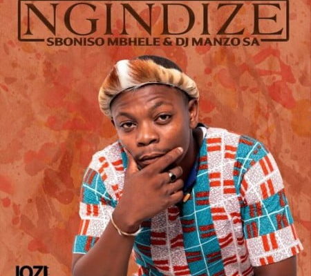 Sboniso Mbhele – Ngindize Ft. Dj Manzo Sa 1