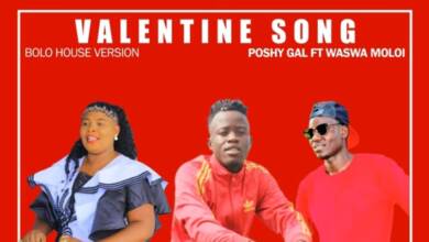 Poshy Gal – Valentine Song Ft. Waswa Moloi