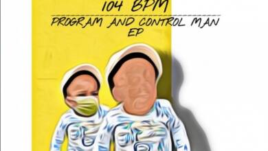 104 BPM – Program and Control Man EP