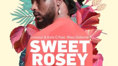 Enosoul &Amp; Exte C – Sweet Rosey Ft. Rhey Osborne 14