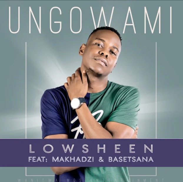 Lowsheen – Ungowami (Inwi Ni Wanga) Ft. Makhadzi & Basetsana