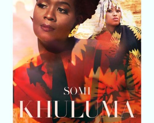 Somi – Khuluma ft. Msaki