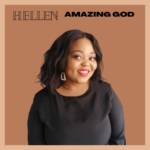 Hellen Releases “Amazing God”