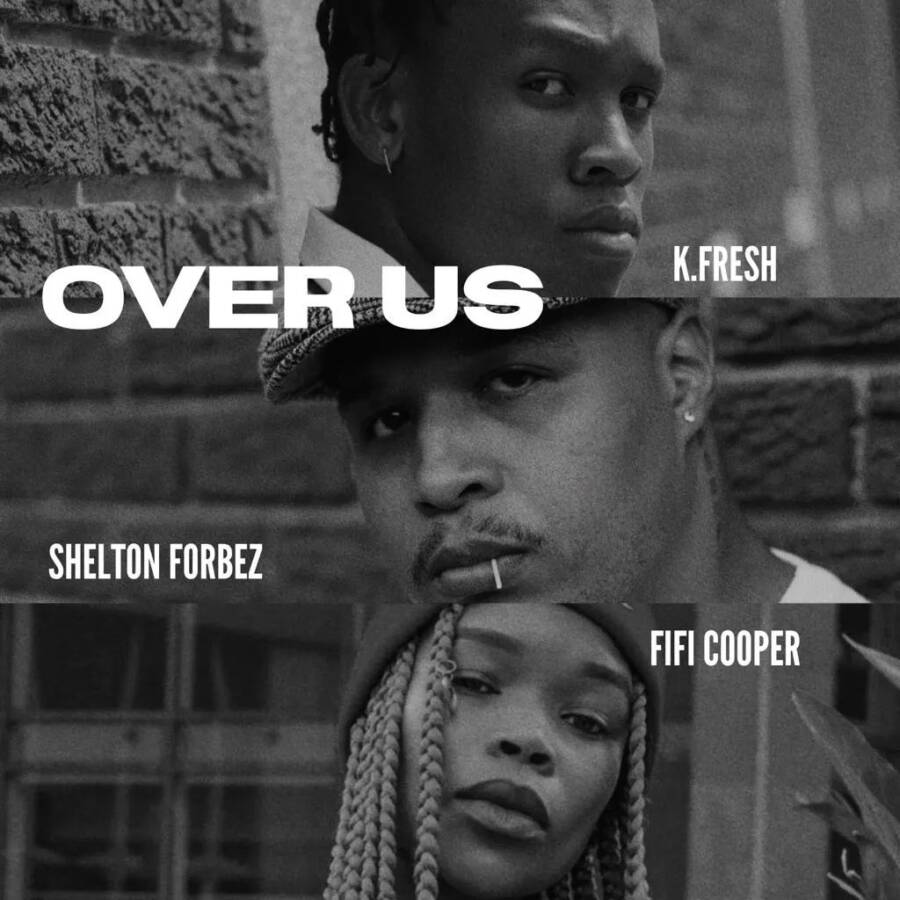 Shelton Forbez – Over Us ft. K. Fresh & Fifi Cooper