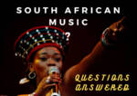South African Music Most Popular Questions Answered