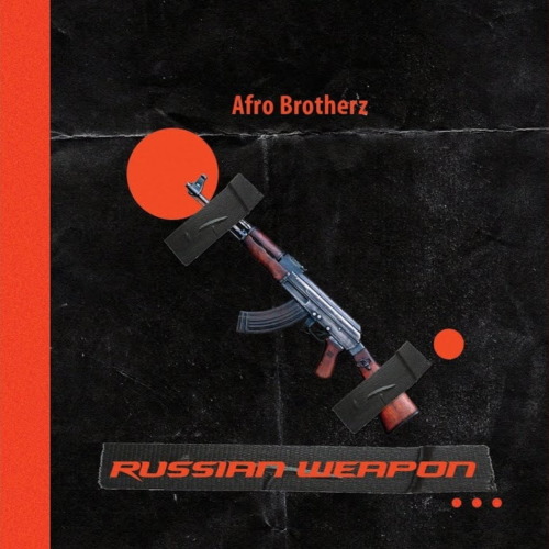 Afro Brotherz – Russian Weapon 1