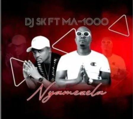 DJ SK – Nyamezela ft. Ma1000 The Vocalist