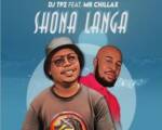 DJ TPZ – Shona Langa ft. Mr Chillax