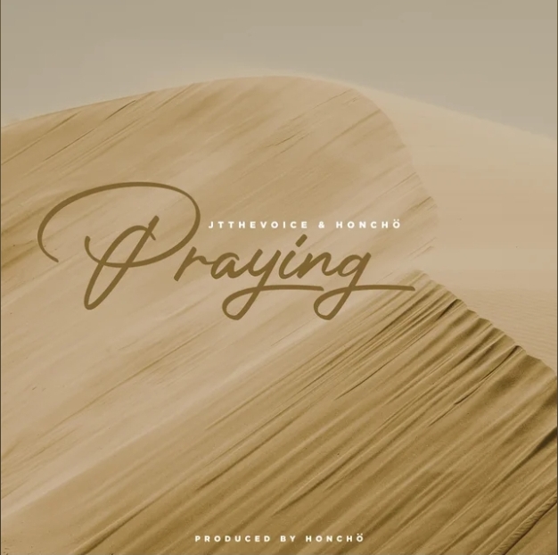 JTtheVoice & HONCHO – Praying