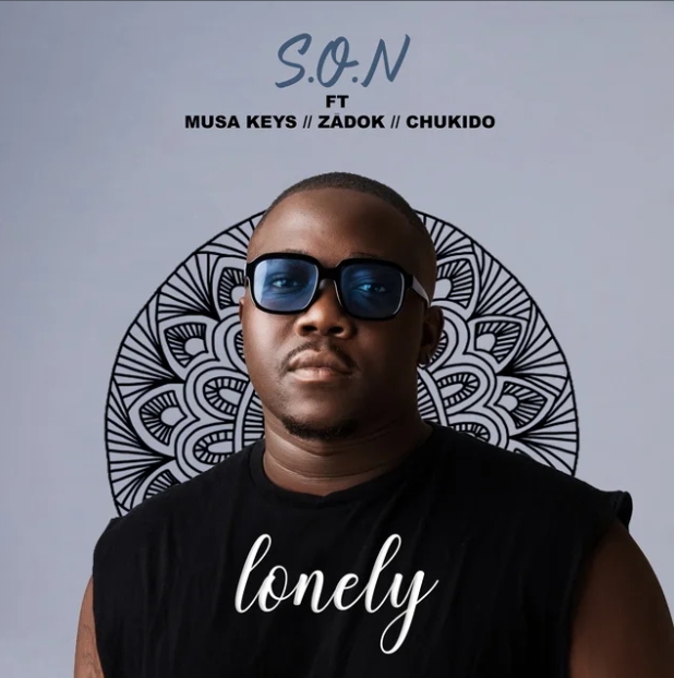 S.O.N – Lonely (Valentine) ft. Musa Keys, Zadok & Chukido