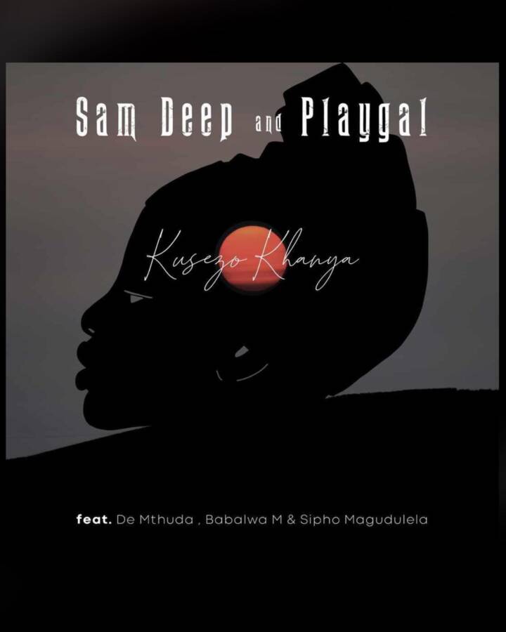 Sam Deep &Amp; Playgal - Kusezo Khanya Ft. De Mthuda, Babalwa. M, &Amp; Sipho Magudulela 1