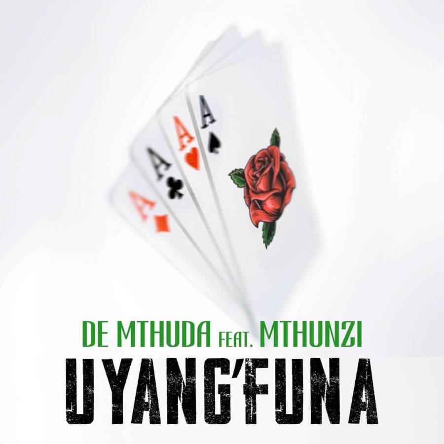 De Mthuda - Uyang'Funa Ft. Mthunzi 1