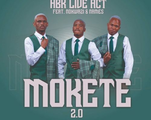 Hbk Live Act – Mokete 2.0 Ft. Nokwazi &Amp; Names 1