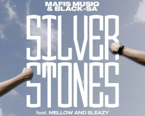 Mafis Musiq &Amp; Black Sa – Silver Stones Ft. Mellow &Amp; Sleazy 1