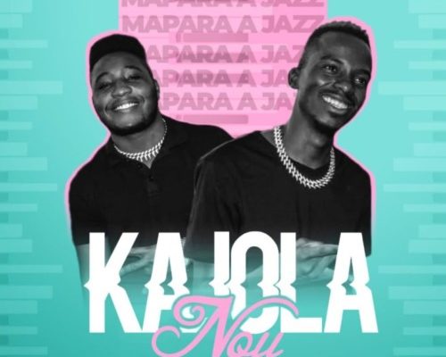 Mapara A Jazz – Kajola Nou Ft. Lovers Exclusive &Amp; Jay Swagg 1