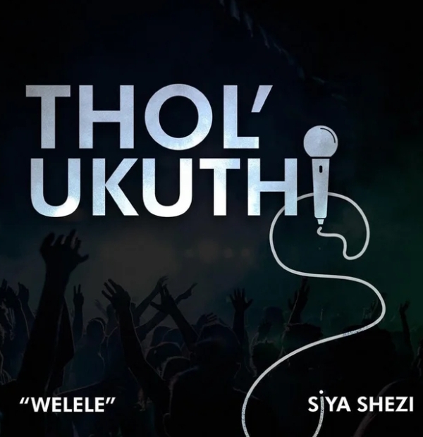 Siya Shezi - Thol'Ukuthi (Welele) 1
