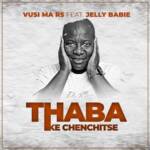 Vusi Ma R5 – Thaba (Ke Chenchitse) Ft. Jelly Babie