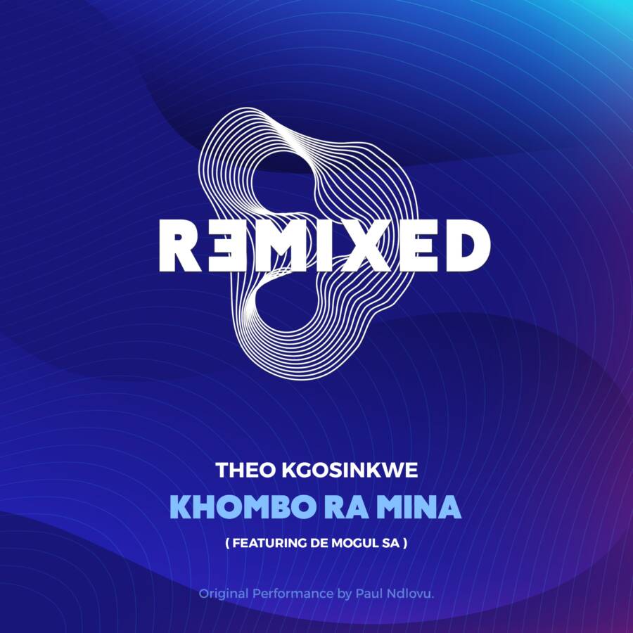 “Khombo Ra Mina”, A Paul Ndlovu Classic Remixed By Theo Kgosinkwe, Featuring De Mogul Sa 3