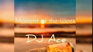 DJ Ace – Moment Of The Week (Slow Jam Mix)